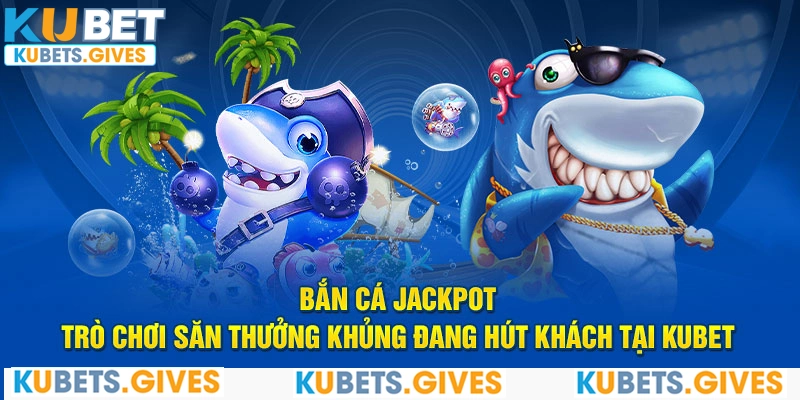 Bắn cá Jackpot