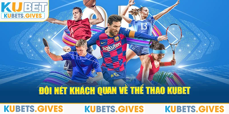 Đôi nét khách quan về thể thao Kubet