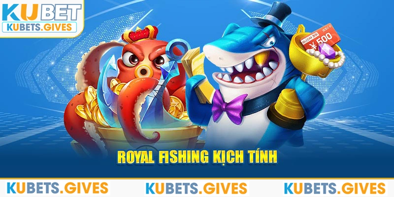 Royal Fishing kịch tính