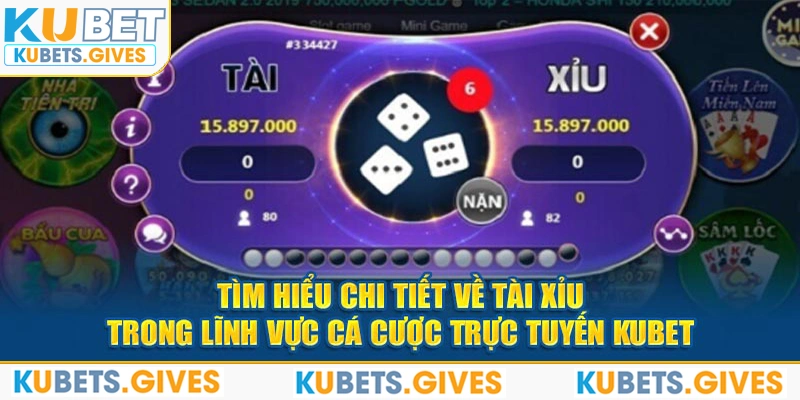 Tài XỈu Kubet